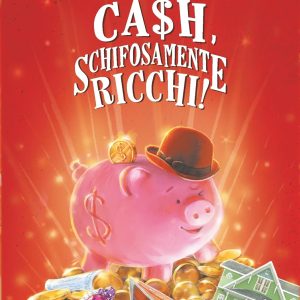 Cash, Schifosamente ricchi