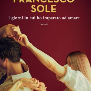I giorni in cui ho imparato ad amare