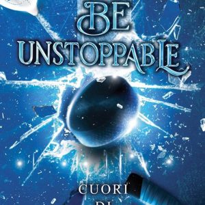 Cuori di ghiaccio. Be unstoppable – Copia autografata