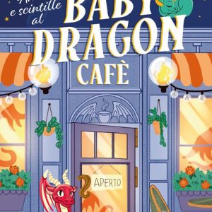 Amore e scintille al Baby Dragon Cafè