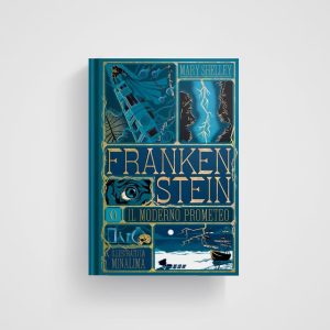Frankenstein o il moderno Prometeo. Ediz. Illustrata