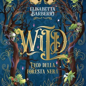 Wild. L’eco della foresta nera